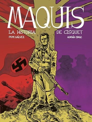 MAQUIS. LA HISTORIA DE CISQUET | 9788412835670 | GALVEZ, PEPE / BAGO, ADRIÁN | Llibreria La Gralla | Llibreria online de Granollers