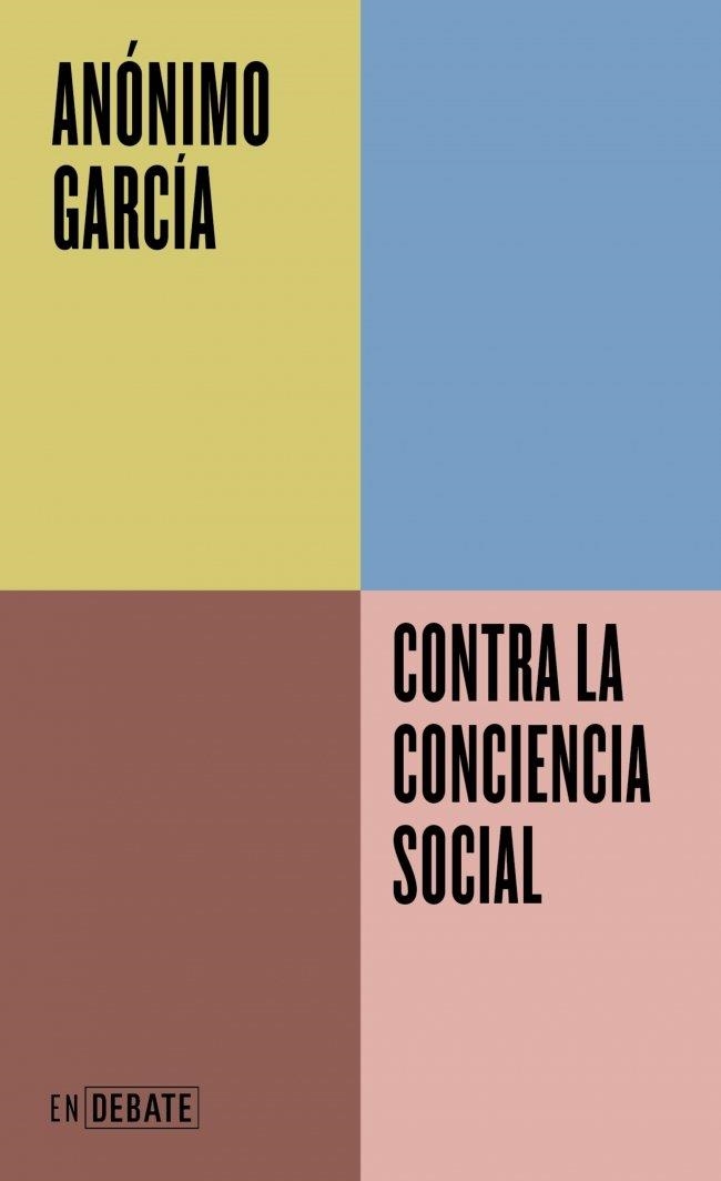 CONTRA LA CONCIENCIA SOCIAL (SERIE ENDEBATE) | 9791387904128 | GARCÍA, ANÓNIMO | Llibreria La Gralla | Llibreria online de Granollers