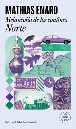 MELANCOLÍA DE LOS CONFINES: NORTE | 9788439746461 | ENARD, MATHIAS | Llibreria La Gralla | Llibreria online de Granollers