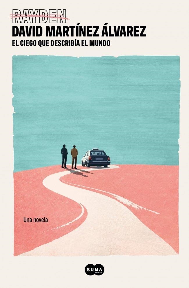 CIEGO QUE DESCRIBÍA EL MUNDO, EL | 9788410257443 | MARTÍNEZ ÁLVAREZ (RAYDEN), DAVID | Llibreria La Gralla | Llibreria online de Granollers