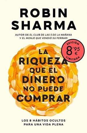 RIQUEZA QUE EL DINERO NO PUEDE COMPRAR, LA  (EDICIÓN LIMITADA · VERANO) | 9788466381093 | SHARMA, ROBIN | Llibreria La Gralla | Llibreria online de Granollers