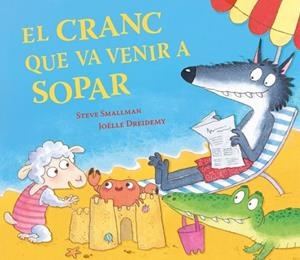 CRANC QUE VA VENIR A SOPAR, EL  (L'OVELLETA QUE VA VENIR A SOPAR) | 9788448873035 | SMALLMAN, STEVE | Llibreria La Gralla | Llibreria online de Granollers