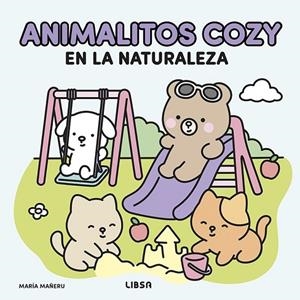 ANIMALITOS COZY EN LA NATURALEZA | 9788466246071 | CÁMARA, MARÍA MAÑERU | Llibreria La Gralla | Librería online de Granollers