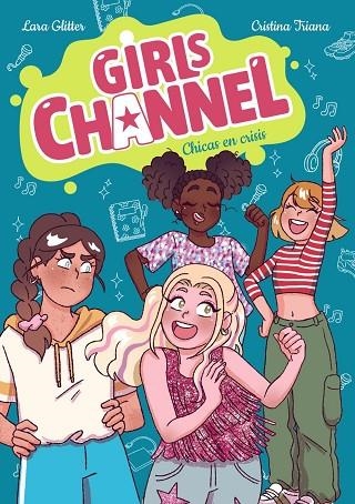 GIRLS CHANNEL. CHICAS EN CRISIS | 9788414359839 | GLITTER, LARA | Llibreria La Gralla | Llibreria online de Granollers