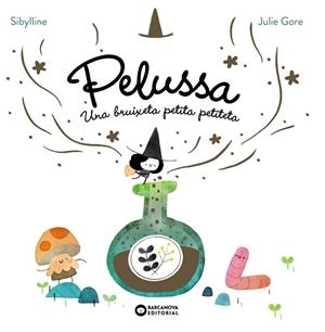 PELUSSA. UNA BRUIXETA PETITA PETITETA | 9788448967710 | SYBILLINE, | Llibreria La Gralla | Librería online de Granollers