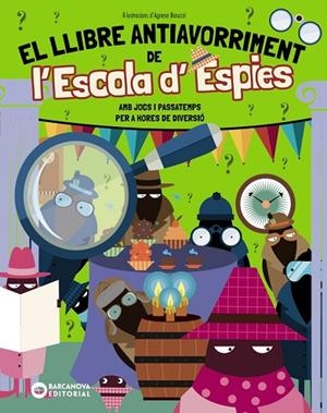 LLIBRE ANTIAVORRIMENT DE L'ESCOLA D'ESPIES, EL | 9788448967314 | BIGOGNO, OTTAVIA | Llibreria La Gralla | Llibreria online de Granollers