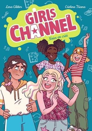 GIRLS CHANNEL. NOIES EN CRISI | 9788448967819 | GLITTER, LARA | Llibreria La Gralla | Llibreria online de Granollers