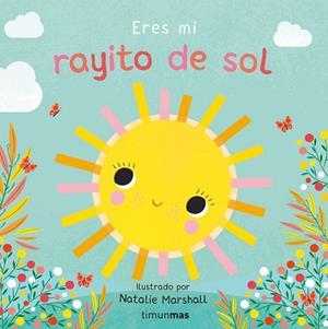 ERES MI RAYITO DE SOL. LIBRO DE CARTÓN CON TROQUELES | 9788408314301 | EDWARDS, NICOLA / MARSHALL, NATALIE | Llibreria La Gralla | Librería online de Granollers
