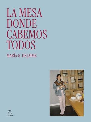 MESA DONDE CABEMOS TODOS, LA | 9788467081756 | G. DE JAIME, MARÍA | Llibreria La Gralla | Llibreria online de Granollers