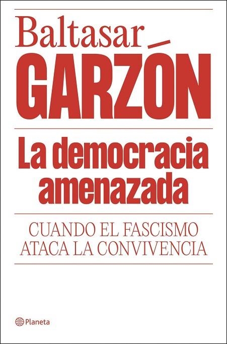 DEMOCRACIA AMENAZADA, LA | 9788408322085 | GARZÓN, BALTASAR | Llibreria La Gralla | Llibreria online de Granollers
