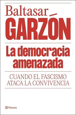 DEMOCRACIA AMENAZADA, LA | 9788408322085 | GARZÓN, BALTASAR | Llibreria La Gralla | Librería online de Granollers