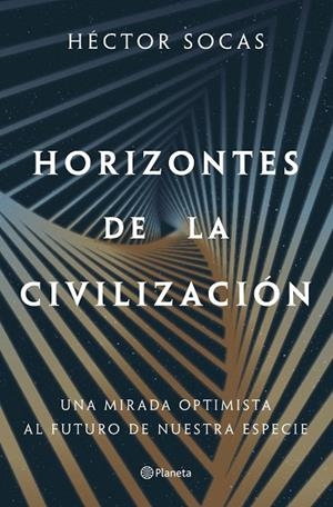 HORIZONTES DE LA CIVILIZACIÓN | 9788408322115 | SOCAS, HÉCTOR | Llibreria La Gralla | Librería online de Granollers