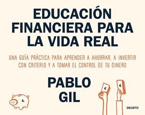 EDUCACIÓN FINANCIERA PARA LA VIDA REAL | 9788423440733 | GIL, PABLO | Llibreria La Gralla | Librería online de Granollers