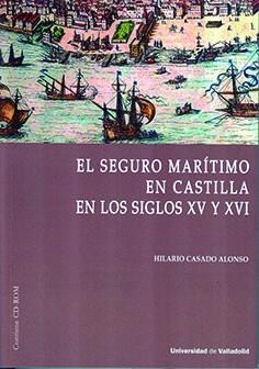 SEGURO MARÍTIMO EN CASTILLA EN LOS SIGLOS XV Y XVI, EL. (CONTIENE CD) | 9788413201566 | CASADO ALONSO, HILARIO | Llibreria La Gralla | Llibreria online de Granollers