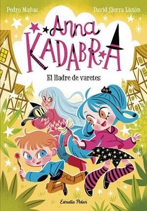LLADRE DE VARETES, EL ANNA KADABRA 18. EL | 9791387783457 | SIERRA LISTÓN, DAVID ;  MAÑAS, PEDRO | Llibreria La Gralla | Llibreria online de Granollers