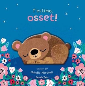 T'ESTIMO, OSSET! LLIBRE DE CARTRÓ AMB TROQUELLS | 9791387903510 | EDWARDS, NICOLA ;  MARSHALL, NATALIE | Llibreria La Gralla | Llibreria online de Granollers