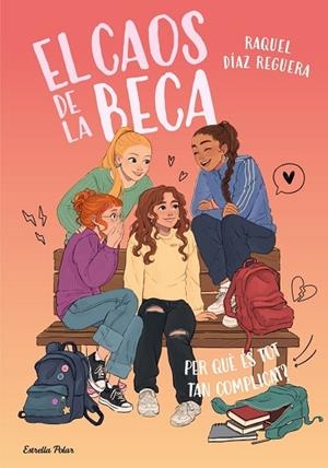 PER QUÈ ÉS TOT TAN COMPLICAT? EL CAOS DE LA BECA 2. | 9791387783518 | DIAZ REGUERA, RAQUEL | Llibreria La Gralla | Librería online de Granollers