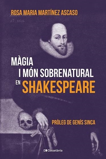 MÀGIA I MÓN SOBRENATURAL EN SHAKESPEARE | 9788413566108 | MARTÍNEZ ASCASO, ROSA MARIA | Llibreria La Gralla | Llibreria online de Granollers