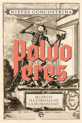 POLVO ERES. MUERTES ILUSTRADAS DE LA HUMANIDAD | 9788410943438 | CONCOSTRINA, NIEVES | Llibreria La Gralla | Llibreria online de Granollers