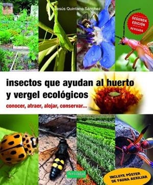 INSECTOS QUE AYUDAN AL HUERTO Y VERGEL ECOLÓGICOS | 9791399104905 | QUINTANO SÁNCHEZ, JESÚS | Llibreria La Gralla | Llibreria online de Granollers