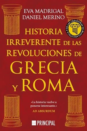 HISTORIA IRREVERENTE DE LAS REVOLUCIONES DE GRECIA Y ROMA | 9788410424661 | MADRIGAL, EVA ;  MERINO, DANIEL | Llibreria La Gralla | Llibreria online de Granollers