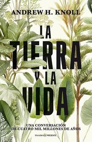 TIERRA Y LA VIDA, LA | 9791399120646 | KNOLL, ANDREW | Llibreria La Gralla | Llibreria online de Granollers