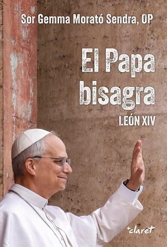 PAPA BISAGRA., EL  LEÓN XIV | 9788491366539 | MORATÓ SENDRA, GEMMA | Llibreria La Gralla | Llibreria online de Granollers