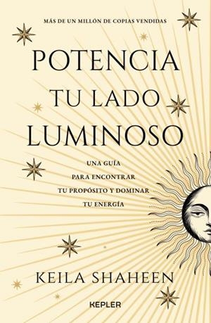 POTENCIA TU LADO LUMINOSO | 9788419656261 | SHAHEEN, KEILA | Llibreria La Gralla | Llibreria online de Granollers