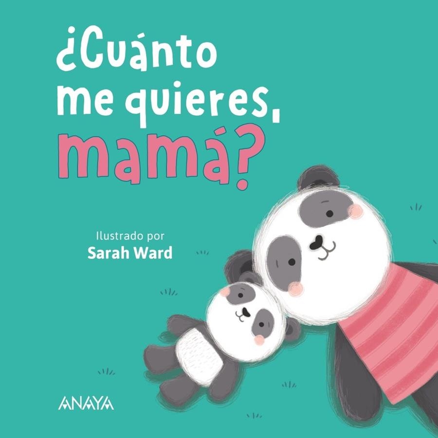 CUÁNTO ME QUIERES, MAMÁ? | 9788414335086 | WARD, SARAH | Llibreria La Gralla | Librería online de Granollers