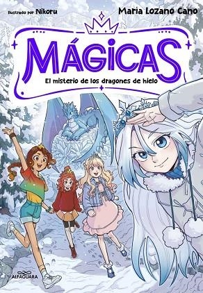 MISTERIO DE LOS DRAGONES DE HIELO, EL MÁGICAS 1 - EL | 9791387741372 | LOZANO CANO, MARÍA | Llibreria La Gralla | Llibreria online de Granollers