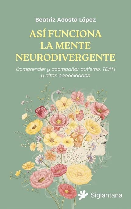ASÍ FUNCIONA LA MENTE NEURODIVERGENTE | 9791399196078 | ACOSTA LÓPEZ, BEATRIZ | Llibreria La Gralla | Librería online de Granollers