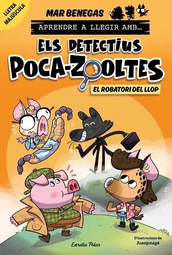 ROBATORI DEL LLOP, EL APRENDRE A LLEGIR AMB ELS DETECTIUS POCA-ZOOLTES 11. EL | 9791387783358 | BENEGAS, MAR | Llibreria La Gralla | Librería online de Granollers