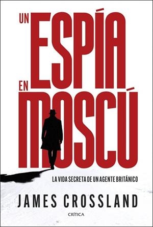 ESPÍA EN MOSCÚ,UN | 9788491998990 | CROSSLAND, JAMES | Llibreria La Gralla | Llibreria online de Granollers
