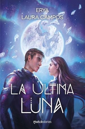 ÚLTIMA LUNA, LA | 9788427055384 | ERYA, ERYA ;  CAMPOS, LAURA | Llibreria La Gralla | Librería online de Granollers