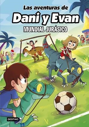 MUNDIAL JURÁSICO LAS AVENTURAS DE DANI Y EVAN 15. | 9788408322146 | DANI Y EVAN | Llibreria La Gralla | Librería online de Granollers