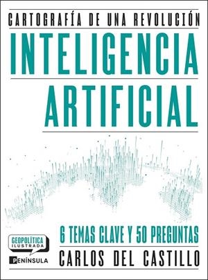 INTELIGENCIA ARTIFICIAL. CARTOGRAFÍA DE UNA REVOLUCIÓN | 9788411005081 | CASTILLO, CARLOS DEL | Llibreria La Gralla | Llibreria online de Granollers