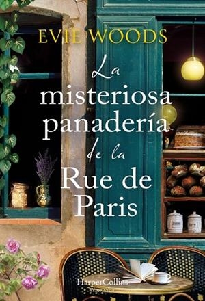 MISTERIOSA PANADERÍA DE LA RUE DE PARIS, LA | 9788410647237 | WOODS, EVIE | Llibreria La Gralla | Librería online de Granollers