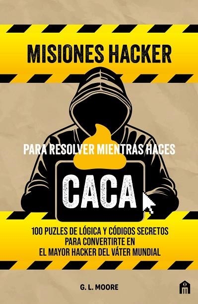 MISIONES HACKER PARA RESOLVER MIENTRAS HACES CACA | 9791259577771 | MOORE, G. L. | Llibreria La Gralla | Llibreria online de Granollers