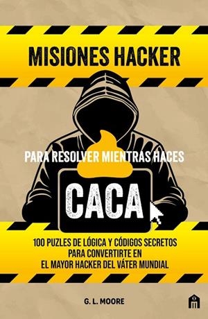 MISIONES HACKER PARA RESOLVER MIENTRAS HACES CACA | 9791259577771 | MOORE, G. L. | Llibreria La Gralla | Llibreria online de Granollers