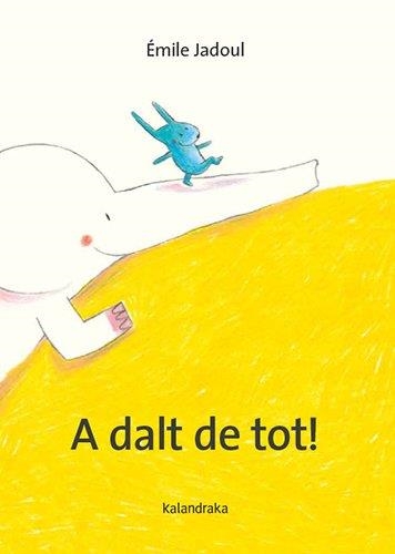 A DALT DE TOT! | 9788410387317 | JADOUL, ÉMILE | Llibreria La Gralla | Librería online de Granollers