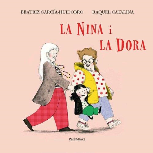 NINA I LA DORA, LA | 9788410387355 | GARCÍA-HUIDOBRO, BEATRIZ | Llibreria La Gralla | Llibreria online de Granollers