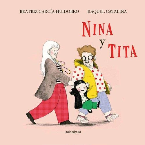 NINA Y TITA | 9788413434483 | GARCÍA-HUIDOBRO, BEATRIZ | Llibreria La Gralla | Librería online de Granollers