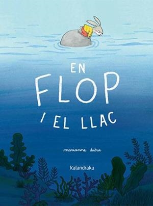 EN FLOP I EL LLAC | 9788410387409 | DUBUC, MARIANNE | Llibreria La Gralla | Llibreria online de Granollers