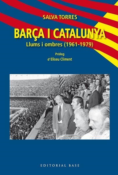 BARÇA I CATALUNYA. LLUMS I OMBRES (1961-1979) | 9791387728564 | TORRES DOMÈNECH, SALVA | Llibreria La Gralla | Llibreria online de Granollers