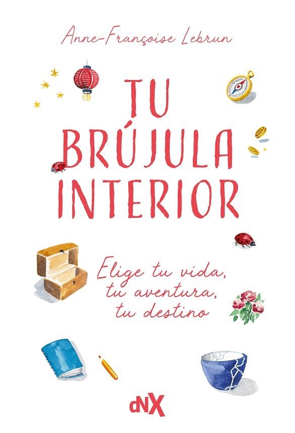 TU BRÚJULA INTERIOR | 9788419467843 | LEBRUN, ANNE-FRANÇOISE | Llibreria La Gralla | Llibreria online de Granollers