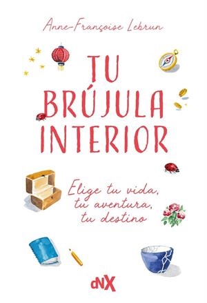 TU BRÚJULA INTERIOR | 9788419467843 | LEBRUN, ANNE-FRANÇOISE | Llibreria La Gralla | Llibreria online de Granollers