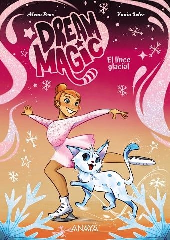 DREAM MAGIC. EL LINCE GLACIAL | 9788414360040 | PONS, ALENA | Llibreria La Gralla | Llibreria online de Granollers