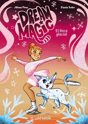 DREAM MAGIC. EL LINCE GLACIAL | 9788414360040 | PONS, ALENA | Llibreria La Gralla | Llibreria online de Granollers