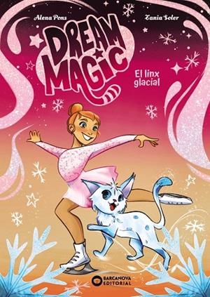 DREAM MAGIC. EL LINX GLACIAL | 9788448967536 | PONS, ALENA | Llibreria La Gralla | Llibreria online de Granollers