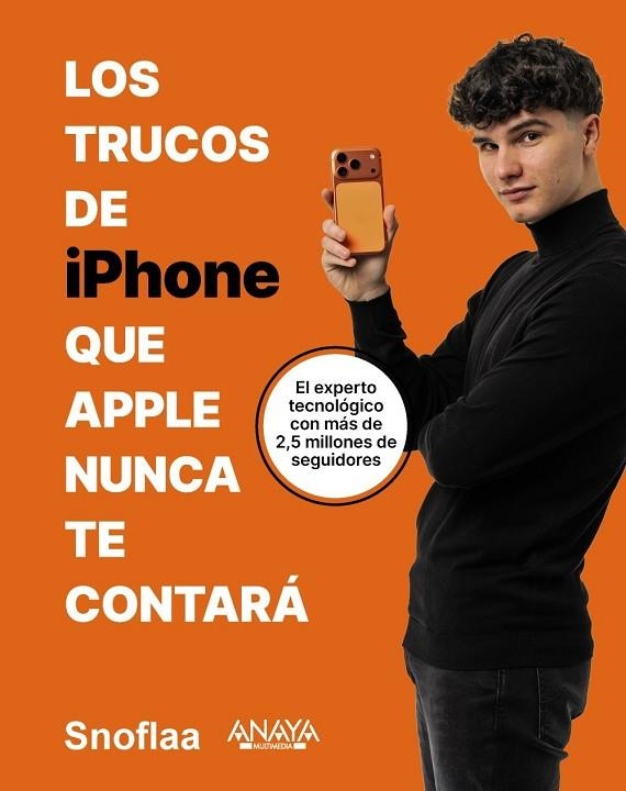 TRUCOS DE IPHONE QUE APPLE NUNCA TE CONTARÁ, LOS | 9788441552999 | VIDAL (@SNOFLAA), ALFONS | Llibreria La Gralla | Librería online de Granollers